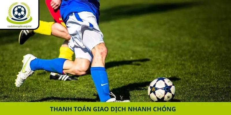 Thanh toán giao dịch nhanh chóng