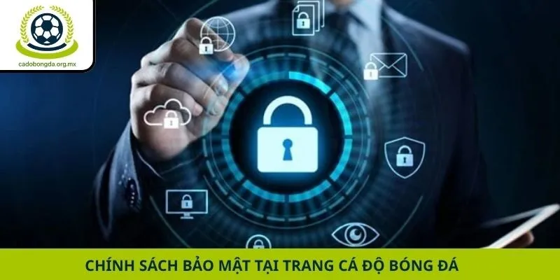 Chính sách bảo mật tại trang cá độ bóng đá 