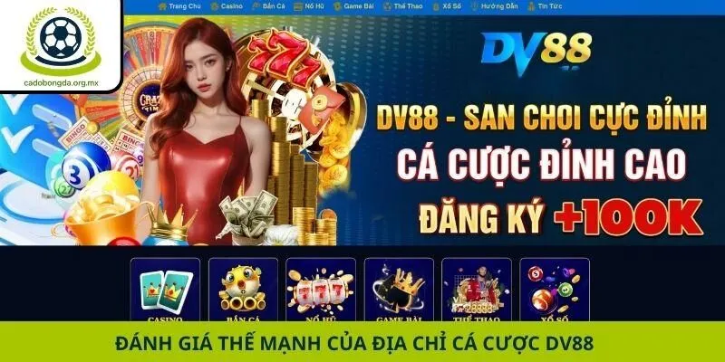 Đánh giá thế mạnh của địa chỉ cá cược Dv88