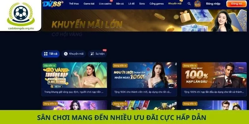 Sân chơi mang đến nhiều ưu đãi cực hấp dẫn