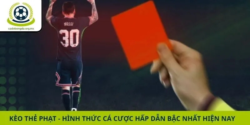 Kèo Thẻ Phạt - Hình Thức Cá Cược Hấp Dẫn Bậc Nhất Hiện Nay