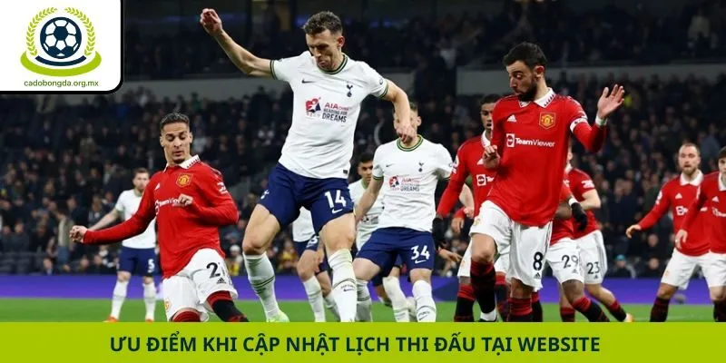 Ưu điểm khi cập nhật lịch thi đấu tại website