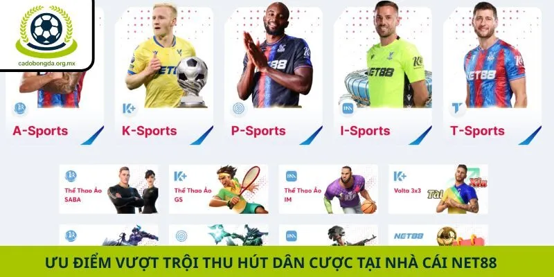 Ưu điểm vượt trội thu hút dân cược tại nhà cái Net88